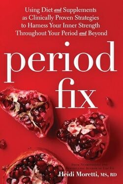 Period Fix: Using Herbal Remedies and Natural Medicine to Optimize Your Periods and to Reduce Symptoms of PMS, Heavy Periods, Painful Periods, PCOS, Endometriosis, ... and More (Gut and Hormone Health Series)